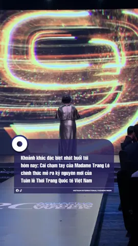 Khoảnh khắc đặc biệt nhất buổi tối hôm nay: Cái chạm tay của Madame Trang Lê chính thức mở ra kỷ nguyên mới của Tuần lễ Thời Trang Quốc tế Việt Nam #AVIFW2025 #MultimediaJSC #Aquafina #VietnamInternationalFashionWeek #Aquafina 