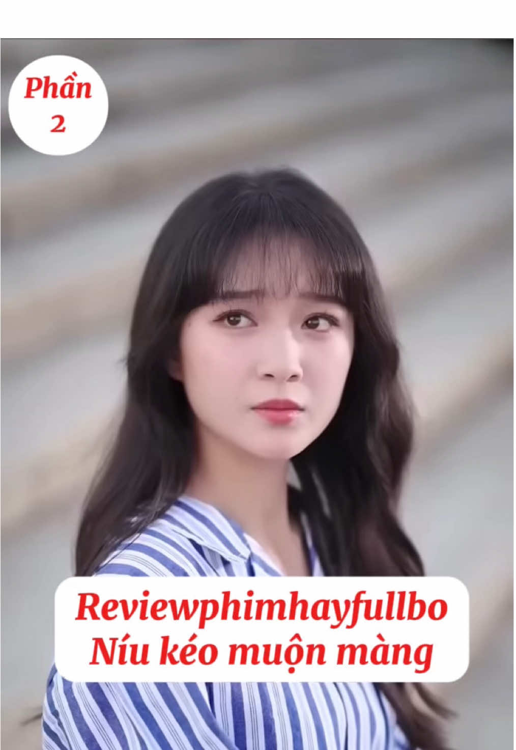 Phim: Níu kéo muộn màng (Tập 2) #reviewphimhayfullbo #nuochoacharme #giayluoinam 