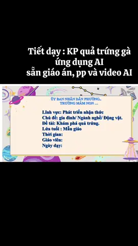 Tiết dạy : KP quả trứng gà  ứng dụng AI sẵn giáo án, pp và video AI các cô chỉ việc lên tiết #giaoancongngheAI #giaoanmamno 