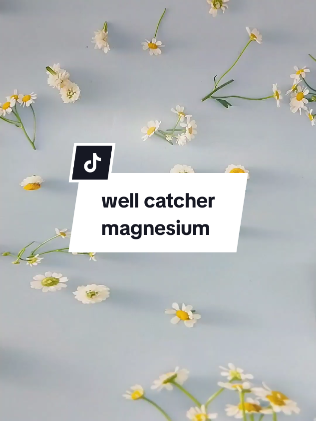 Well catcher magnesium  #wellcatcher #magnesium  #magnesiumglycinate #magnesiumbenefits #fyp 