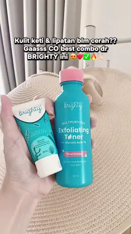 bye bye semua kotoran di tubuh, keti , selengki siku, lutut auto cerah glow up 😍 #tonerbadan #pemutihketiak #tonerketiak #brighty #pemutihketi 