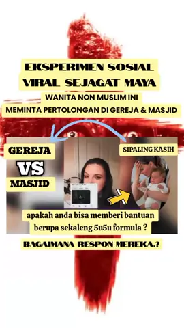 Seorang wanita dari kristen melakukan eksperimen sosial meminta bantuan berupa sekaleng susu formula di GEREJA DAN MASJID  APAKAH GEREJA SIPALING KASIH MENGECEWAKAN UMAT..? #eksperimen #viral #fyppppppppppppppppppppppp 