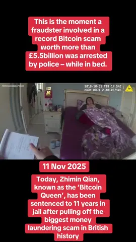 #fyp #crimeupdate #zhiminqian #jailed This is the moment a Chinese fraudster involved in a record Bitcoin scam worth more than £5.5billion was snared by police – while in bed. Today, Zhimin Qian, known as the ‘Bitcoin Queen’, has been sentenced to 11 years in jail after pulling off the biggest money laundering scam in British history. Footage released after her sentencing today shows a shocked and stuttering Qian arrested for the record-breaking con while under bright red duvet covers. Six years earlier, Qian was similarly lying in bed when police first encountered her in October 2018 while searching a property connected to money laundering. But the Bitcoin billionaire managed to give police the slip after providing officers with a fake name and pretending to be bedbound, suffering from a brain and leg injury. Over the next six years, the international fugitive enjoyed an extraordinary jet-set lifestyle while she hid in Britain after swindling 128,000 investors in a wealth management Ponzi scheme in China. Qian called herself the 'Goddess of Wealth', but the loyal servants who helped her hide in Britain knew her simply as the 'Lady Boss'. The 47-year-old, whose surname means money in Chinese, hoped that her incredible stolen Bitcoin wealth would provide a gateway to the Royal Family in Britain. From her rented manor house in Hampstead, Qian formulated plans to snap up a portfolio of million-pound mansions in the UK so she could meet dukes and duchesses, the Dalai Lama and the Pope. In a diary, she wrote of her ambitions to rule a kingdom in Liberland, an unrecognised micronation on the Danube, where she hoped to build the biggest Buddhist temple in Europe The conwoman managed to evade authorities by using multiple aliases and passports to travel around the world on lavish shopping sprees, blowing more than £44,000 on diamond jewellery in Zurich, £90,000 in Harrods on designer clothing and buying watches worth £119,000 from Van Cleef & Arpels. She rented a remote hideaway in Scotland, a house in York and a £5million mansion in Hampstead where she spent her time scheming in her bedroom while a retinue of domestic staff including a butler, housekeeper and driver catered for every whim. Qian instructed staff to buy £500,000 apartments for her in Dubai and she looked into buying a £10million 18th century Tuscan villa with a sea view. But her grandiose ambitions to rub shoulders with royals and the rich and famous was to prove her undoing after attempts to buy a £23.5million seven-bedroom Hampstead mansion with a swimming pool and a nearby £12.5million home with a cinema and gym triggered UK money laundering checks. Her servant Jian Wen, who was making the purchases on her behalf, could not explain the source of the Bitcoin when asked by the authorities to explain where the purchase money was coming from. Scotland Yard launched an investigation into the source of the money in 2018, eventually tracing it back to a wealth management swindle in China where Qian led a team of 83 fraudsters. Qian held investment conferences in her homeland, posing in imperial robes to con victims promising returns of 300 per cent on their money.  In glossy videos, she used images of Britain to promote her bogus wealth management schemes She convinced Chinese government ministers, major businesses and ordinary householders to pump money into fraudulent pyramid schemes before fleeing to Britain with the money in 2017 using a false St Kitts and Nevis passport. Now the UK Government is battling in the High Court to keep the huge sum after cheated investors sought to get back the stolen 40billion in Chinese currency. Today, Ling, 47, was jailed for four years and 11 months for transferring criminal property. Qian was jailed for 11 years and eight months after pleading guilty to money laundering, acquiring and possessing criminal property. Judge Sally Ann Hales, KC, told Qian: 'You were the architect of this offending from the inception to its conclusion, 