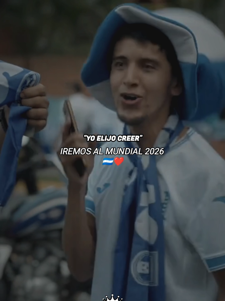 Honduras Al Mundial 2026 Yo Elijo Creer🇭🇳❤️🥺#paratii #viralvideo #fyp #honduras #mundial2026 