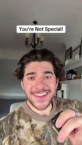 You’re Not Special!