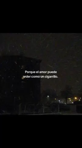 PORQUÉ EL AMOR PUEDE ARDER COMO UN CIGARRILLO 💘 #amor #dedicar #dedicatoria #fyp #N 