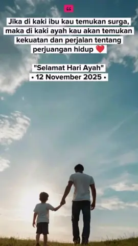 Selamat hari ayah sedunia 12 november 2025 #hariayah #selfreminder #story #capcut_edit #fyppppppppppppppppppppppp 