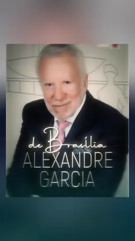 DE BRASÍLIA, ALEXANDRE GARCIA   #aniversario #gratidao #alegria #fé #alexandregarcia 