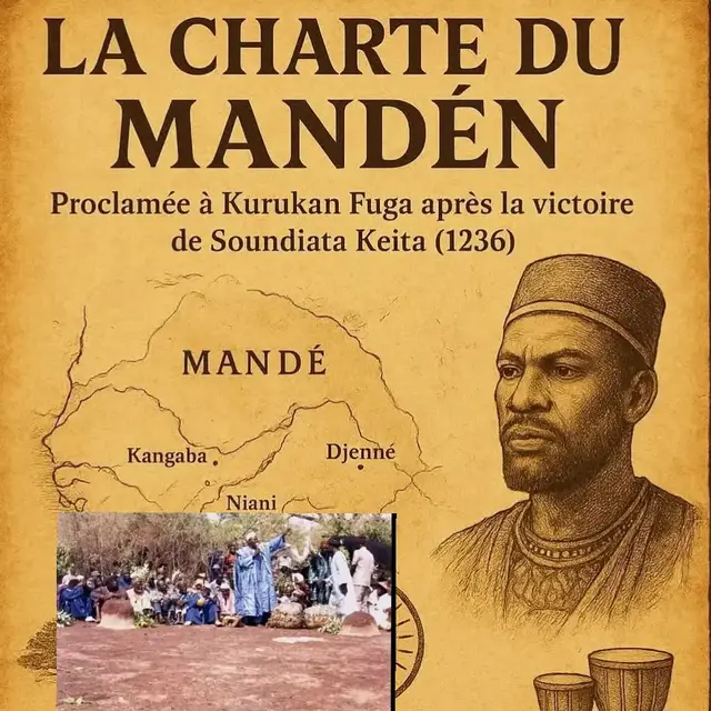 🌺LA CHARTE DU MANDÉN (OU CHARTE DE KURUKAN FUGA).👇🏿👇🏿👇🏿 🌻1. Respect de la vie humaine.  🌻2. Liberté et justice. 🌻3. Solidarité et entraide. 🌻4. Respect des femmes.  🌻5. Protection des faibles et des étrangers. 🌻6. Protection de la nature. 🌻7. Paix et unité du Mandén. 🛑ORIGINE.👇🏿👇🏿👇🏿 🌻Vers 1236, après la victoire de Soundiata Keïta à la bataille de Kirina, les peuples du Mandé se réunirent sur la plaine sacrée de Kurukan Fuga, près de Kangaba (dans l'actuelle Guinée/Mali). Là, Soundiata Keïta fut proclamé empereur du Mali et, avec les grands chasseurs, les chefs de clans et les griots, il fit proclamer une charte fondatrice: 🛑LA CHARTE DU MANDÉN, TRANSMISE ORALEMENT PAR LES GRIOTS DEPUIS DES SIÈCLES. 🌐VALEURS ET PRINCIPES.👇🏿👇🏿 🌻Cette charte est considérée comme l'une des premières déclarations des droits humains au monde, bien avant la Magna Carta (1215) et la Déclaration universelle des droits de l'homme (1948). Elle repose sur 7 grands principes : Respect de la vie humaine : 