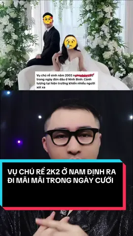 VỤ CHÚ RỂ 2K2 Ở NAM ĐỊNH RA ĐI MÃI MÃI TRONG NGÀY CƯỚI #chure2k2namdinh #chureonamdinh #namdinh #tiktoknews #nhathaibiettuot