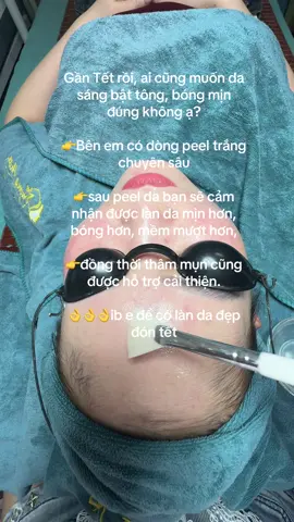 Gần Tết rồi, ai cũng muốn da sáng bật tông, bóng mịn đúng không ạ?  👉Bên em có dòng peel trắng chuyên sâu  👉sau peel da bạn sẽ cảm nhận được làn da mịn hơn, bóng hơn, mềm mượt hơn,  👉đồng thời thâm mụn cũng được hỗ trợ cải thiện. 👌👌👌ib e để có làn da đẹp đón tết#spahuongthom #xuhuongtiktok #Đaotaohocvienchuyennghiep 