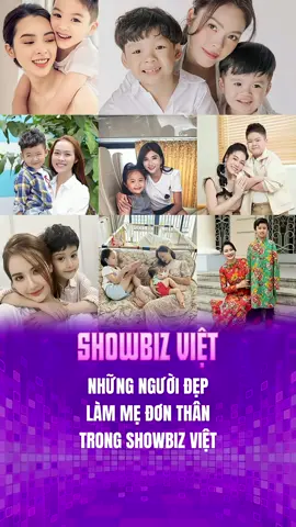 Single mom trong làng giải trí việt #nguoidep #giaitri #showbizviet #tiktokgiaitri #viral 