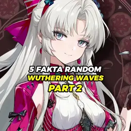 5 FAKTA RANDOM WUTHERING WAVES PART 2 #wutheringwaves #wutheringwavesedit #trivia #wuwa 