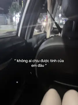 khong ai chịu được tính của em đâu.. #tinhyeu #tamtrang #buonlamkhong_ 