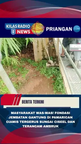 #kilasradiopriangan #beritaciamis #beritaradio #sumbermediaonline @INSIDEN24 Bagian fondasi jembatan gantung penghubung Desa Sidaharja, Kecamatan Pamarican dan Desa Bantardawa, Kecamatan Purwadadi, Kabupaten Ciamis tergerus Sungai Ciseel dan terancam ambruk. Tepatnya di Dusun Ciporoan RT 16 RW 04 Desa Sidaharja, Kecamatan Pamarican, Kupaten Ciamis. Ketua RT 16 Doni Sunardi (36) menjelaskan bahwa kejadiannya pada malam hari saat hujan deras Sungai Ciseel meluap. Pagi harinya, ia mendapat laporan bahwa fondasi jembatan tergerus.Saya tinjau ke lokasi kelihatan cukup besar dan jembatan gantung tersebut terancam ambruk,