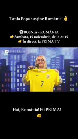 🇷🇴 Tania Popa susține România! Toți ochii sunt pe tricolori în meciul decisiv cu Bosnia! Hai să fim alături de ei sâmbătă, 15 noiembrie, de la 21:45, la Prima TV!💙💛❤️  #HaiRomania #EchipaNationala #PrimaTV