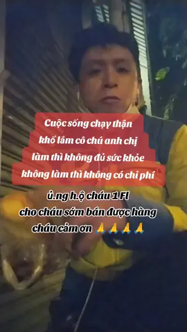 Cô chú anh chị đi ngang -Gi.úp cháu 1 Fl + 1 ♥️+ chia sẽ để cháu sớm bán được hàng -Cháu cảm ơn ạ 🙏🙏#xuhuong #chaythan #suythan #chiaseyeuthuong 