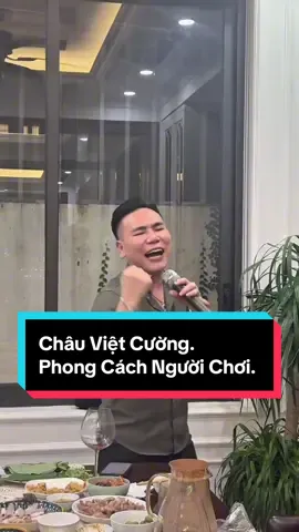 Châu Việt Cường.  Phong Cách Người Chơi. #chauvietcuong #videoviral #clipviral #phongcachnguoichoi 