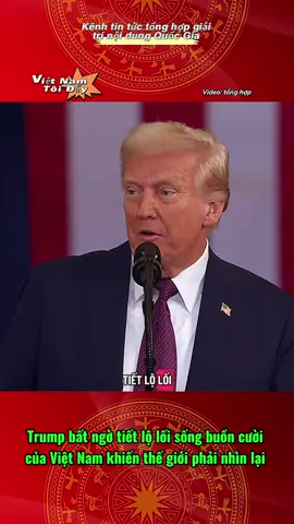 Trump bất ngờ tiết lộ lối sống buồn cười của Việt Nam khiến thế giới phải nhìn lại #vietnam #toiyeuvietnam #videoviral #viral #fyp 