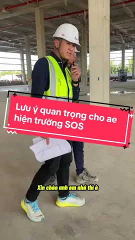 Lưu ý quan trọng cho ae hiện trường ( đây là cá nhân của mình ) #xâydựng #construction #xuhuong #viralvideo #banvenha 