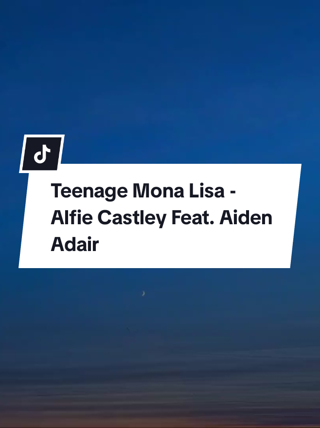 Teenage Mona Lisa - Alfie Castley Feat. Aiden Adair (Mmsub)