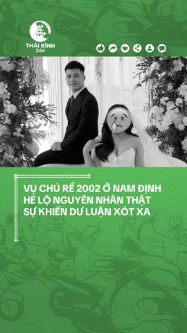 Vụ chú rể sinh năm 2002 ở Nam Định hé lộ nguyên nhân thật sự khiến dư luận xót xa. #tinnews #namdinh #caudoquan #chure2002 