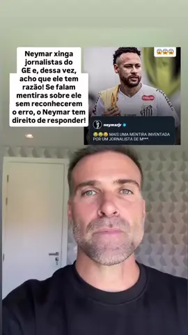 NEYMAR XINGOU JORNALISTAS DO GE QUE TERIAM NOTICIADO MENTIRAS SOBRE ELE, E DESSA VEZ, EU ACHO QUE O NEYMAR TEM RAZÃO! NINGUÉM É OBRIGADO A ACEITAR NOTÍCIAS FALSAS, SEM QUE O JORNALISTA RECONHEÇA O ERRO!