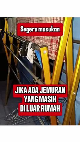 #SEGERA MASUKAN, JIKA ADA JEMURAN YANG MASIH DILUAR RUMAH#tiktokvideoviral 
