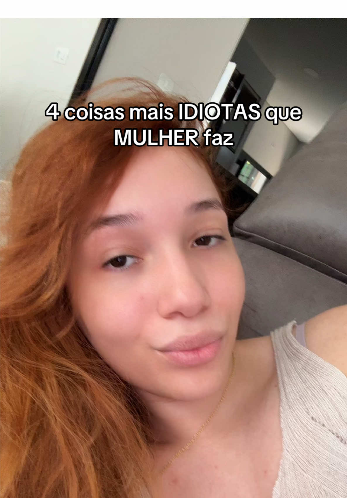 4 coisas mais idiotas que mulher faz #fyp #meninas #foryoupage #mulheres #songamonga 