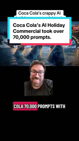 Coca Cola’s AI Holiday Commercial took over 70,000 prompts. 