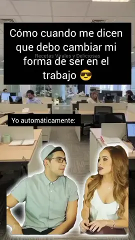Cómo cuando me dicen que debo cambiar mi forma de ser en el trabajo 😅🤭 #trabajo #viral #humor #memes #oficinatiktok 
