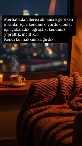 Merhabadan ilerisi olmayacak insanlar için kendimizi çok hırpaladık… #merhaba #insan #çok #unutmak #kul 