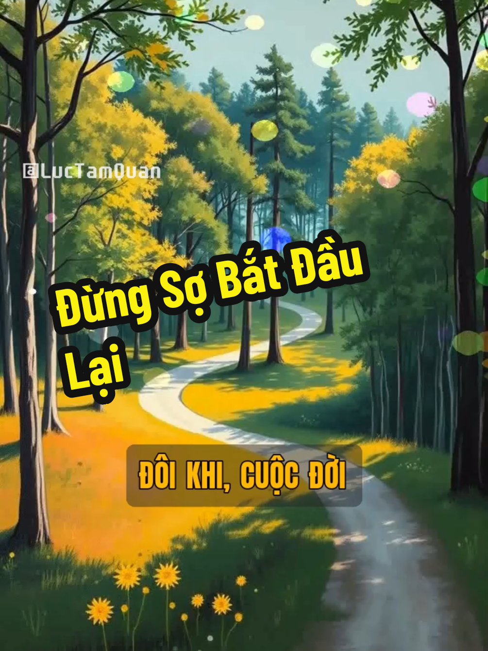 Đừng Sợ Bắt Đầu Lại #phattrienbanthan #tuduytaichinh #baihoccuocsong #luctamquan 