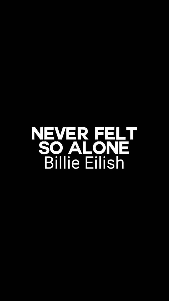 #BILLIEEILISH | felt so alone… #fyp #neverfeltsoalone #song 