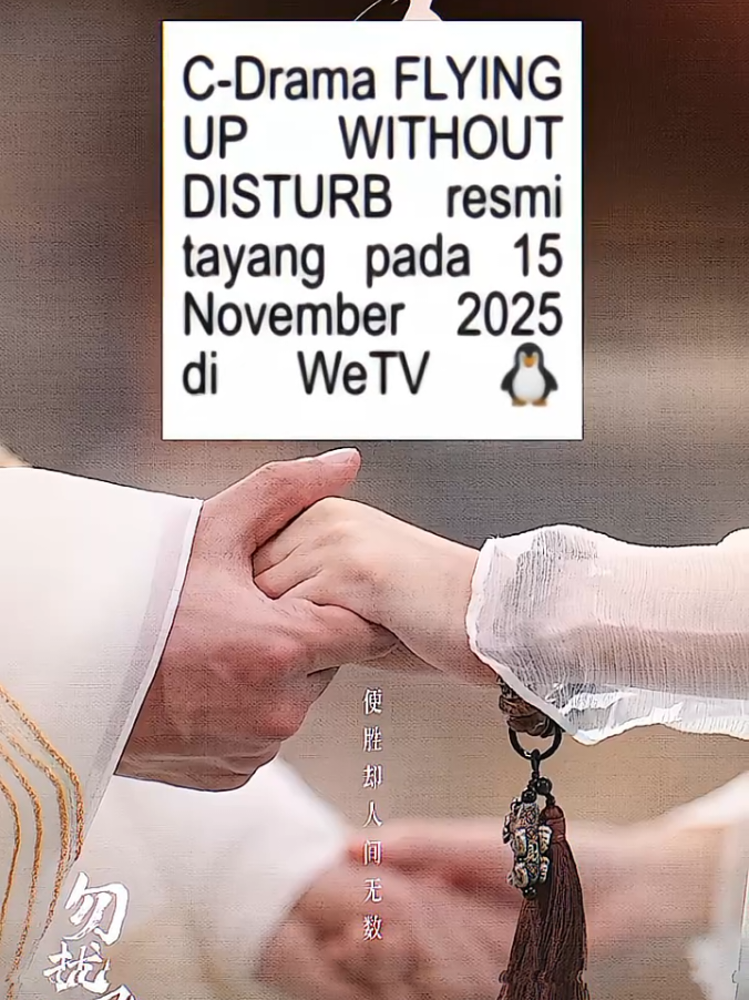 C-Drama: FLYING UP WITHOUT DISTURB yang dibintangi Li Hongyi & Lu Tingyu resmi mengumumkan tayang pada 15 November 2025 di Tencent Video🐧!!! Sinopsis: Kong Hou, seorang putri yang terabaikan di dunia fana, secara tidak sengaja memasuki dunia keabadian dan memulai cara memanjakan sang pahlawan wanita untuk semua anggotanya. Dari para master dan saudara hingga tetangga, seluruh dunia abadi memanjakan sang pahlawan wanita agar mampu bertahan dalam kesulitan. Untuk mengasah pikirannya, Kong Hou berinisiatif untuk keluar dari zona nyamannya dan meminta untuk turun gunung. Ia bertemu dengan seorang pria yang sakit dan lemah, Huan Zong, dan ia pun meningkatkan kemampuannya untuk melawan monster dan menjelajahi dunia kultivasi abadi. Seorang jenius di dunia peri, Kong Hou berhasil mengembalikan sang penulis ke sekte untuk menjadi menantunya. Keduanya juga mengatasi iblis batin mereka dan menembus kultivasi mereka, dan keduanya menjadi generasi master. #flyingupwithoutdisturb #lihongyi #lihongyi李宏毅 #lutingyu #cdrama 