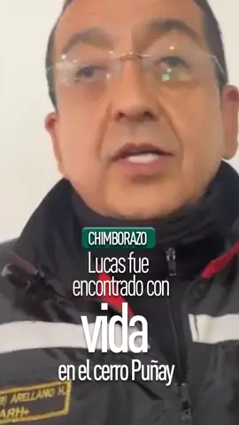 [EL DATO] ATENCIÓN:Después de cuatro días de angustia, encontraron con vida a Lucas Gabriel Campaña Herrera, el niño de 11 años que desapareció en el cerro Puñay, en Chunchi. Gracias al trabajo incansable de policías, bomberos, Cruz Roja, guías y voluntarios, Lucas fue hallado en el sector de Santa Marta, consciente y estable.