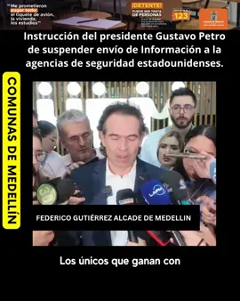 Instrucción del presidente Gustavo Petro de suspender envío de Información a la agencias de seguridad estadounidenses. #medellin #Noticias
