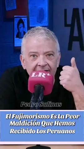 El Fujimorismo Es La Peor Maldición Que Hemos Recibido Los Peruanos _Si No Existiera El Fujimorismo Estaríamos Mejor. #LaVerdadAFondo #LaRepublica #PedroSalinas #Fujimorismo #noticias 