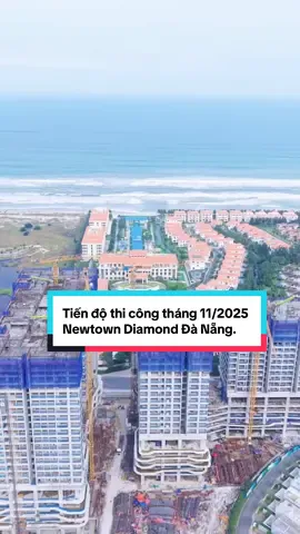 Tiến độ dự án Newtown Diamond tháng 11/2025. #vandatland #NewtownDiamond #CanHoBienDaNang 