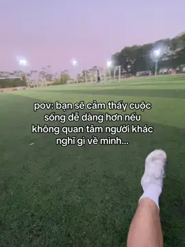 cuộc sống sẽ dễ dàng hơn nếu bạn không quan tâm ngkhac nghĩ j về mình#xh #storybongda_fc #fbtxuhuong 