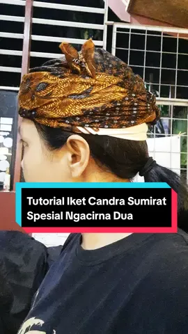 Membalas @anganwar18 tah ieu mah candra sumiratna spesial, ngacirna dua 😄 Chekout motif iketna di karanjang konéng nya! 🤩 #tutorialiketsunda #iketsunda #candrasumirat #fyp #sunda 