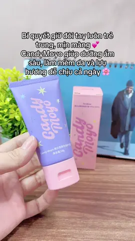 Bí quyết giữ đôi tay luôn trẻ trung, mịn màng 💕 CandyMoyo giúp dưỡng ẩm sâu, làm mềm da và lưu hương dễ chịu cả ngày 🌸 #Duongtayhangngay #CandyMoyo #Lamdepantoan #Duongda #Mintentay