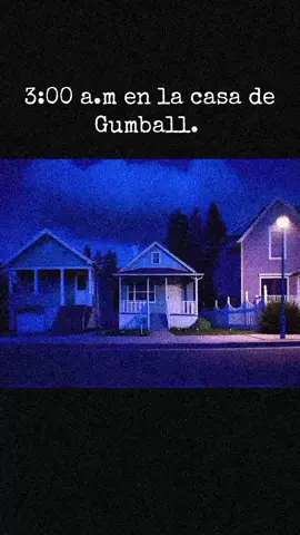 3:00 a.m en la casa de Gumball. #elincreiblemundodegumball #theamazingworldofgumball  #liminalspaces #night #nostalgia 