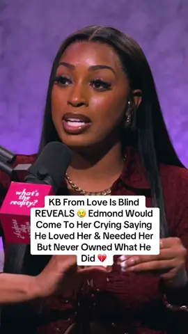 KB From Love Is Blind REVEALS 😢 Edmond Would Come To Her Crying Saying He Loved Her & Needed Her But Never Owned What He Did 💔#loveisblind #whatsthereality #edmond @WhatstheRealityPod 