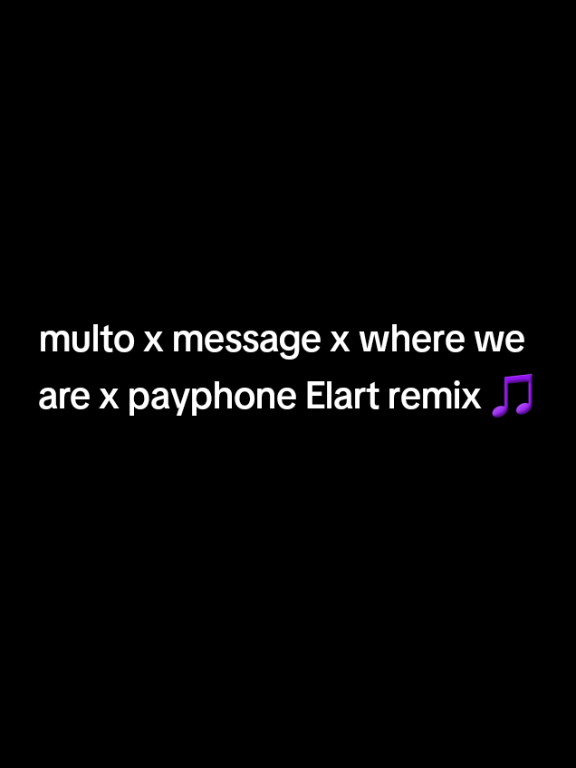 multo x message x where we are x payphone elart remix #elartremix #djelartremix #remix #djterbabru2025 #multo 