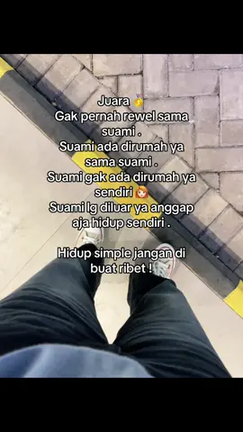 Sesimpel itu no ribet2 😂😛 walaupun kalau kemana mana harus ikut pdahal aslinya mager mau ikut🫣#simple #noribet #quotes #pasanganhidup #cewekmandiri 