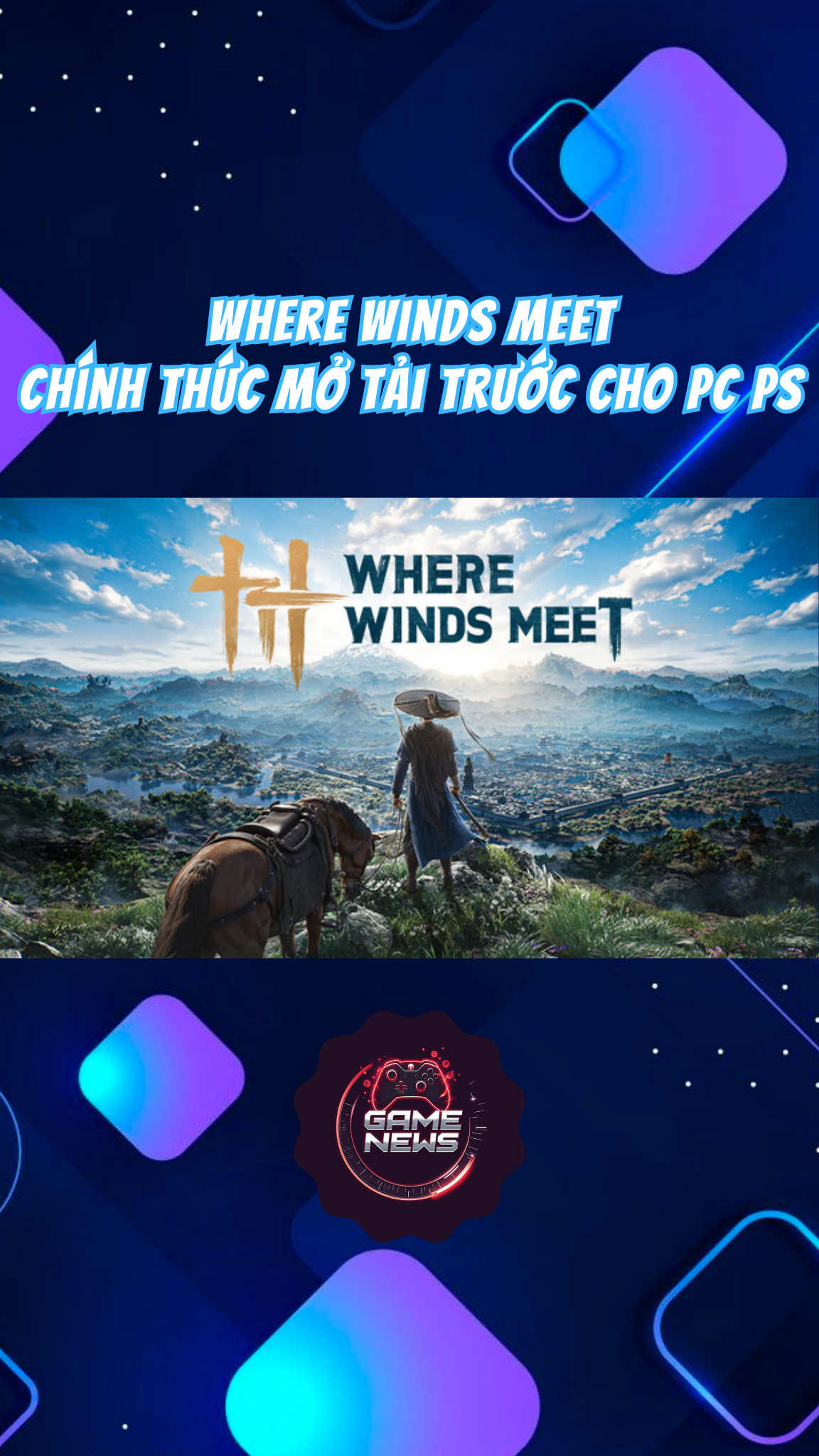 Where Winds Meet - Mở tải trước cho PC và PS, chuẩn bị sẵn sàng cho ngày ra mắt nào ae #gamenewsvn #xuhuong #wherewindsmeet #WhereWindsMeet #WWMCIES1