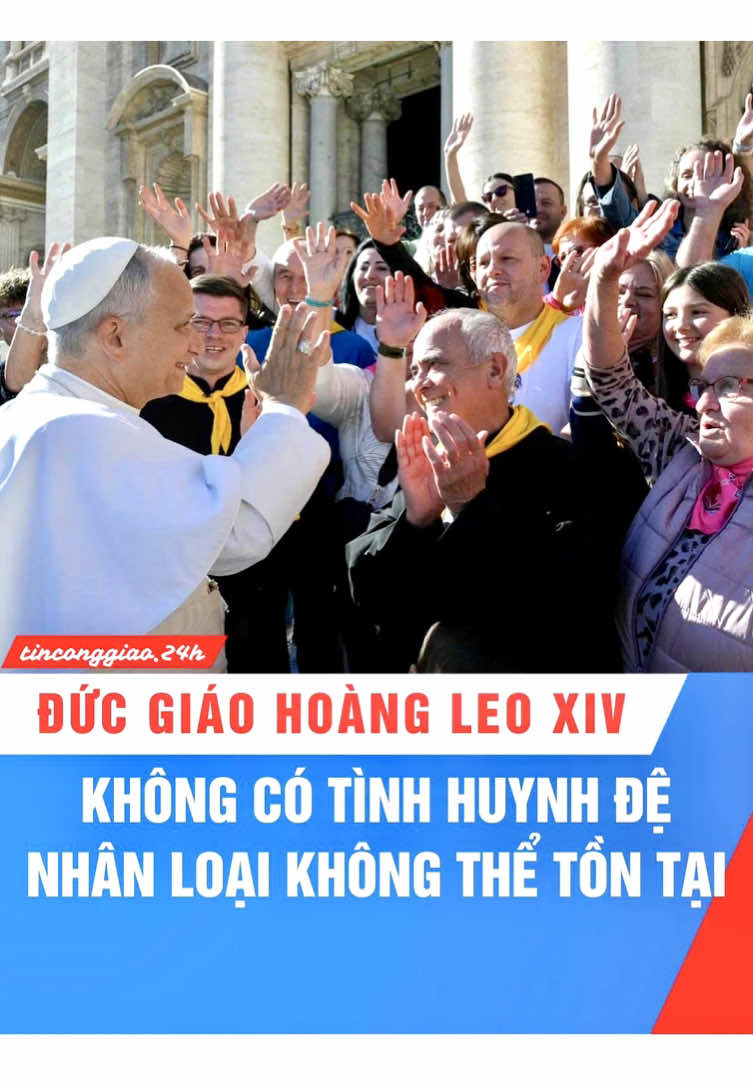 Không có tình huynh đệ nhân loại không thể tồn tại “Không có tình huynh đệ, nhân loại không thể tồn tại. Lời nhắc mạnh mẽ từ Đức Thánh Cha Leo XIV giữa thế giới đầy chia rẽ hôm nay.” #tinconggiao #ducgiaohoangleoxiv #tinhhuynhde #giaolyvien #gioitre 