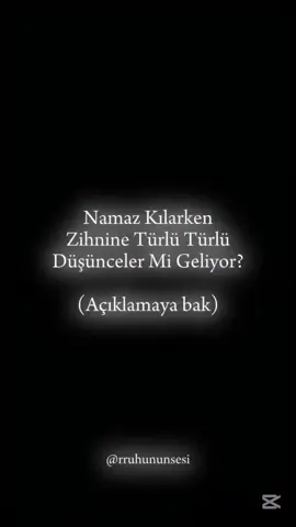 Acıklamava bak Namaz Kılarken Zihnine Türlü Türlü Düşünceler Mi Geliyor? Namaza durduğun an, aklına binbir şey geliyor mu? Tam da en çok sevap kazanacağın, Rabbine en yakın olacağın yerde... Dünya telaşları, olmadık düşünceler, geçmişten kalan hesaplaşmalar bir anda aklına gelir ya hani... İşte o anlarda şeytanın oyunlarına karşı korunabilmemiz için Peygamber Efendimiz (sav) bize özel bir dua öğretiyor Peygamber efendimiz (sav) namaza başlarken; (Açıklamaya bak) Üç defa 