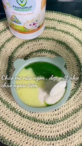 Cháo hạt vỡ cho bé #mamanuti 